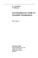 An introductory guide to scientific visualization by Rae A. Earnshaw, Norman Wiseman
