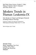 Cover of: Modern trends in human leukemia IX: new results in clinical and biological research including  pediatric oncology ; organized on behalf of the Deutsche Gesellschaft für Hämatologie und Onkologie, Wilsede, June 17-21, 1990