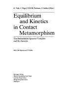 Cover of: Equilibrium and kinetics in contact metamorphism by G. Voll ... [et al.], eds.