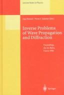 Cover of: Inverse problems of wave propagation and diffraction: proceedings of the conference, held in Aix-les-Bains, France, September 23-27, 1996