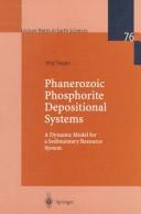 Cover of: Phanerozoic phosphorite depositional systems: a dynamic model for a sedimentary resource system