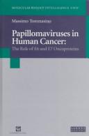 Cover of: Papillomaviruses in human cancer: the role of E6 and E7 oncoproteins