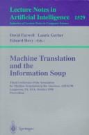Cover of: Machine translation and the information soup: third Conference of the Association for Machine Translation in the Americas, AMTA'98, Langhorne, PA, USA, October 1998, proceedings