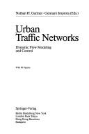 Cover of: Urban traffic networks: dynamic flow modeling and control