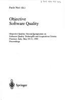 Cover of: Objective software quality: objective quality : Second Symposium on Software Quality Techniques and Acquisition Criteria, Florence, Italy, May 29-31, 1995 : proceedings