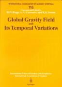 Cover of: Global Gravity Field and Its Temporal Variations: Symposium No. 116 Boulder, CO, USA, July 12, 1995 (International Association of Geodesy Symposia)