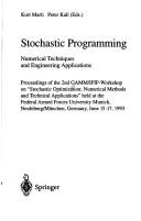 Cover of: Stochastic programming by GAMM/IFIP-Workshop on "Stochastic Optimization: Numerical Methods and Technical Applications" (2nd 1993 Hochschule der Bundeswehr München)