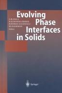 Cover of: Fundamental contributions to the continuum theory of evolving phase interfaces in solids: a collection of reprints of 14 seminal papers, dedicated to Morton E. Gurtin on the occasion of his sixty-fifth birthday