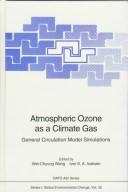 Cover of: Atmospheric ozone as a climate gas: general circulation model simulations