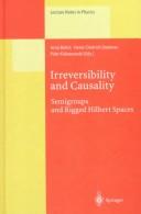 Cover of: Irreversibility and Causality: Semigroups and Rigged Hilbert Spaces (Lecture Notes in Physics)