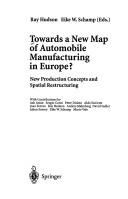 Cover of: Towards a new map of automobile manufacturing in Europe?: new production concepts and spatial restructuring