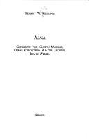 Cover of: Alma: Gefahrtin von Gustav Mahler, Oskar Kokoschka, Walter Gropius, Franz Werfel