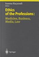 Cover of: Ethics of the Professions: Medicine, Business, Media, Law (Studies in Economic Ethics and Philosophy)