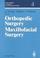 Cover of: Orthopedic surgery, maxillofacial surgery