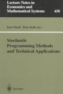 Stochastic programming methods and technical applications by GAMM/IFIP-Workshop on "Stochastic Optimization: Numerical Methods and Technical Applications" (3rd 1996 Federal Armed Forces University Munich)