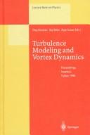 Cover of: Turbulence modeling and vortex dynamics by Oluş Boratav, Alp Eden, Ayşe Erzan (eds.).