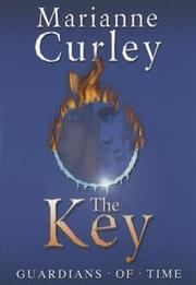 Cover of: The Key (Guardians of Time Trilogy) by Marianne Curley