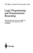 Cover of: Logic Programming and Nonmonotonic Reasoning | V. W. Marek