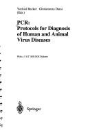 Cover of: PCR: protocols for diagnosis of human and animal virus diseases