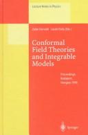 Cover of: Conformal Field Theories and Integrable Models: Lectures Held at the Eotvos Graduate Course, Budapest, Hungary, 13-18 August 1996 (Lecture Notes in Physics)