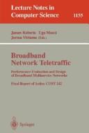 Cover of: Broadband Network Teletraffic: Performance Evaluation and Design of Broadband Multiservice Networks : Final Report of Action Cost 242 (Lecture Notes in Computer Science)