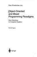 Cover of: Object-oriented and mixed programming paradigms: new directions in computer graphics