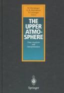 Cover of: The Upper Atmosphere: Data Analysis and Interpretation