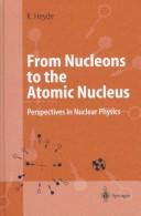Cover of: From Nucleons to the Atomic Nucleus: Perspectives in Nuclear Physics