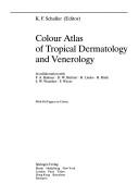 Colour Atlas of Tropical Dermatology and Venereology by K.F. Schaller