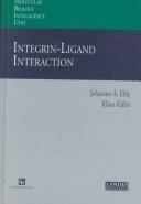 Cover of: Integrin-ligand interaction by [edited by] Johannes A. Eble, Klaus Kühn.