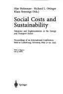 Cover of: Social Costs and Sustainability: Valuation and Implementation in the Energy and Transport Sector : Proceedings of an International Conference, Held at Ladenburg, Germany, May 1995