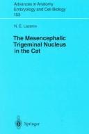 Cover of: The Mesencephalic Trigeminal Nucleus in the Cat (Advances in Anatomy, Embryology and Cell Biology) by N.E. Lazarov
