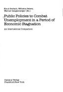 Cover of: Public policies to combat unemployment in a period of economic stagnation: an international comparison