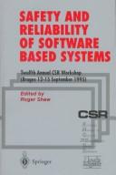 Cover of: Safety and Reliability of Software Based Systems: Twelfth Annual Csr Workshop (Bruges 12-15 September 1995)