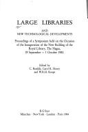 Cover of: Large libraries and new technological developments by Large Libraries and New Technological Developments (Symposium) (1982 The Hague), C. Reedijk, Carol K. Henry