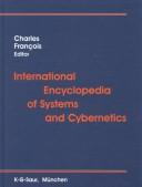 Cover of: International Encyclopedia of Systems and Cybernetics | Charles Francois