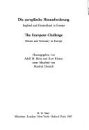 Cover of: Die Europäische Herausforderung: England und Deutschland in Europa = The European challenge : Britain and Germany in Europe