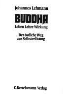 Cover of: Buddha: Leben, Lehre, Wirkung : d. östliche weg zur Selbsterlösung
