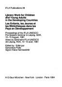 Cover of: Library work for children and young adults in the developing countries: proceedings of the IFLA/UNESCO pre-session seminar in Leipzig, GDR, 10-15 August, 1981