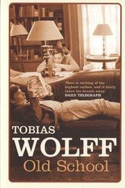 Cover of: Old School by Tobias Wolff