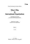 Cover of: Whoʼs who in international organizations: a biographical encyclopedia of more than 12,000 leading personalities