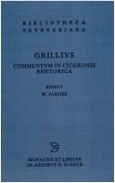 Cover of: Grillius: Commentum in Ciceronis rhetorica (Bibliotheca scriptorum Graecorum et Romanorum Teubneriana)