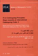 Cover of: IFLA Cataloguing Principles: Steps towards an International Cataloguing Code, 3  (IFLA Series on Bibliographic Control 29)