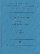 Cover of: Commentarii Rerum Gestarum, vol. I: Bellum Gallicum (Bibliotheca scriptorum Graecorum et Romanorum Teubneriana)