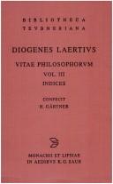 Cover of: Diogenes Laertius: Vitarum philosophorum libri: Band 3: Indices (Bibliotheca scriptorum Graecorum et Romanorum Teubneriana)