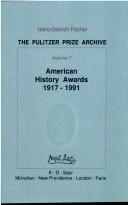 Cover of: American history awards, 1917-1991 by edited with general and special introductions by Heinz-Dietrich Fischer in cooperation with Erika J. Fischer.