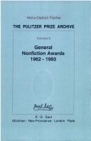 Cover of: General  Nonfiction Awards 1962-1993: From the Election of John F. Kennedy to a Retrospect of Abraham Lincoln's Gettysburg Address (Pulitzer Prize Archive)