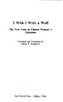 Cover of: I wish I were a wolf by compiled and translated by Diana B. Kingsbury.