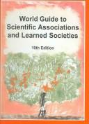Cover of: World Guide to Scientific Associations and Learned Societies (World Guide to Scientific Associations & Learned Societies) | 