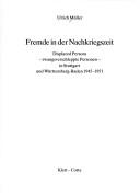 Fremde in der Nachkriegszeit by Müller, Ulrich Studiendirektor Dr.